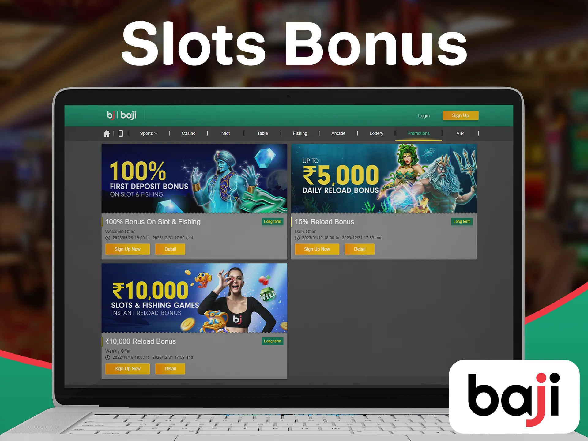 Spin slots and get Baji bonuses.