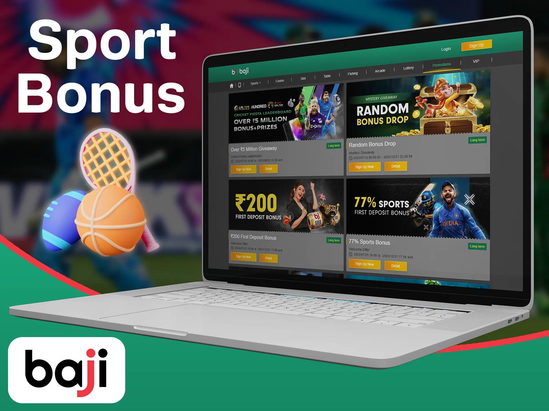 Get your exclusive bonus by making bets at the Baji.