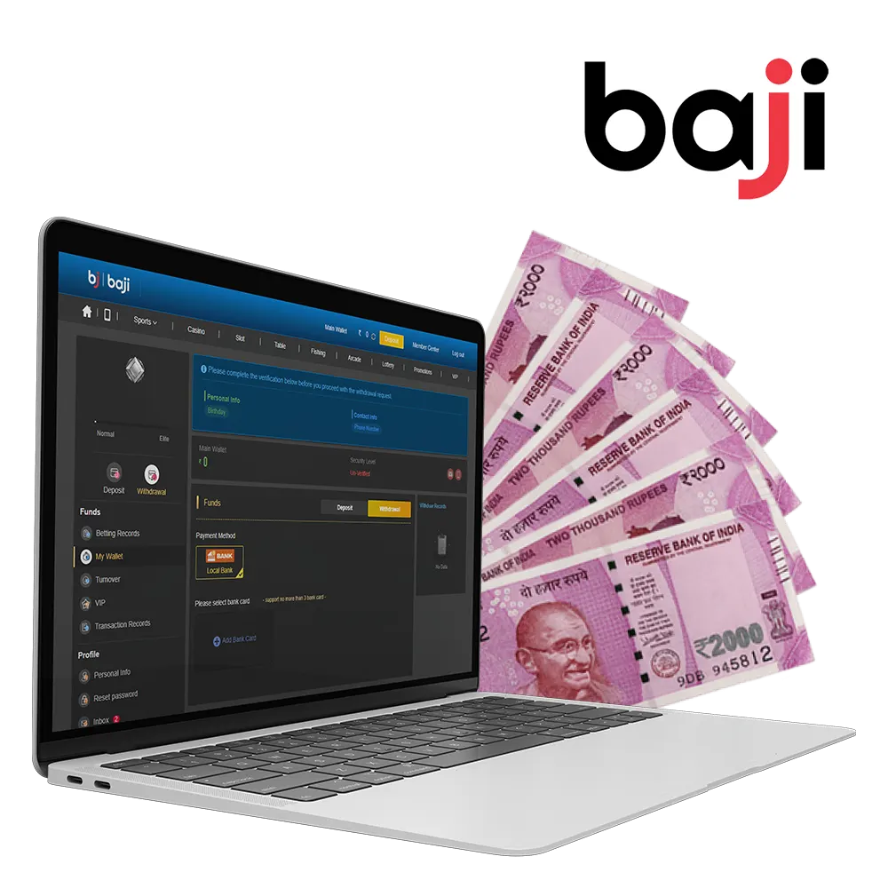 Withdraw your money without any problems at the Baji.