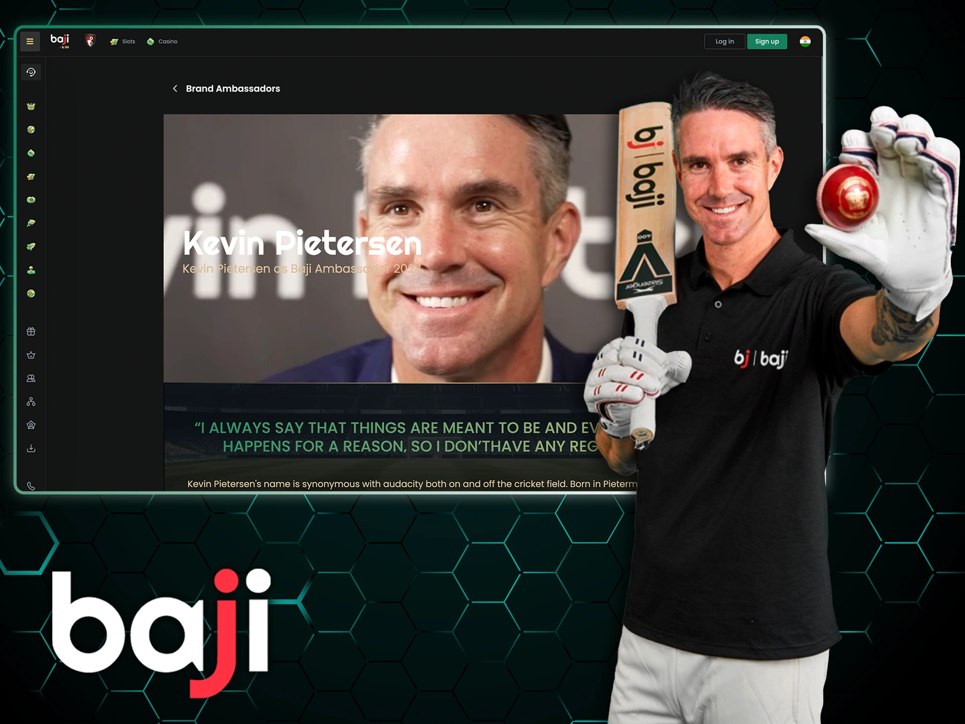 Meet Kevin Pietersen as one of Baji Bet's ambassadors.