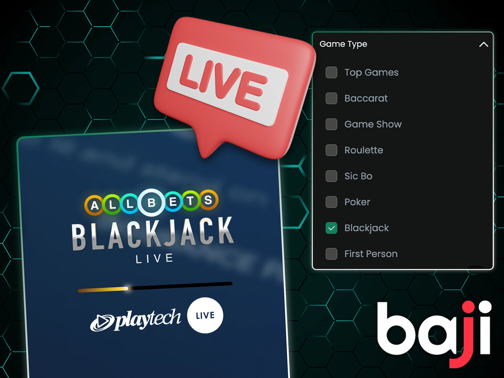 Play blackjack games in a live format at the Baji.